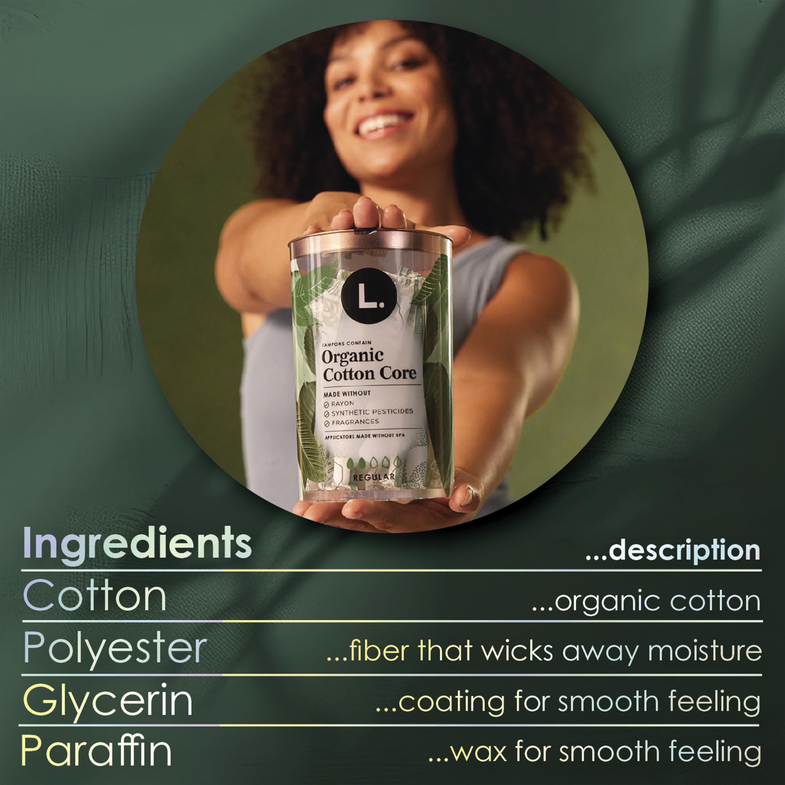 L. Tampons with Organic Cotton Core – BPA-Free Applicator

